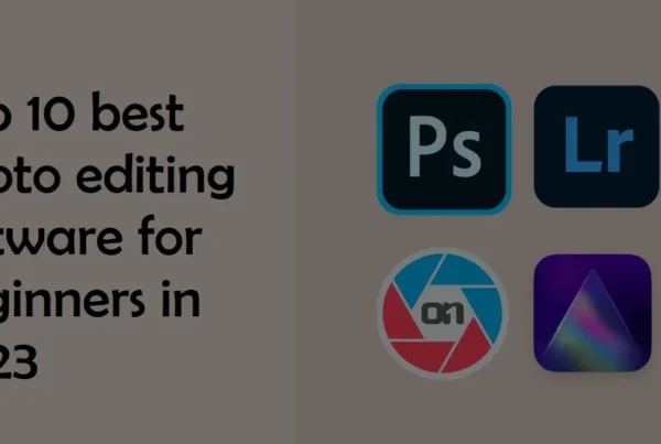 top 10 best photo editing software for beginners 2023